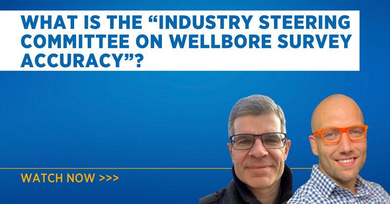 SPE Live: What is the “Industry Steering Committee on Wellbore Survey Accuracy”?