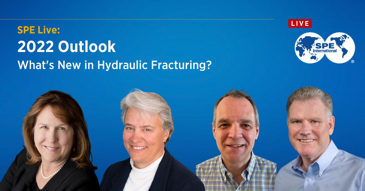 SPE Live: 2022 Outlook – What's New in Hydraulic Fracturing?