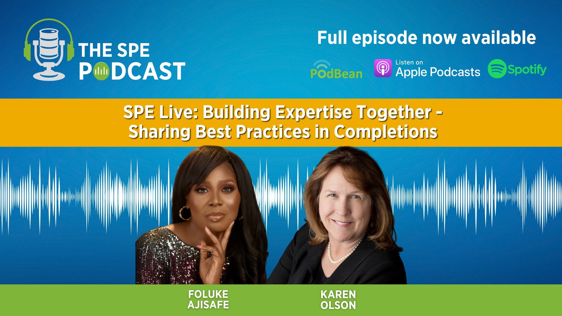 SPE Live Podcast: Building Expertise Together - Sharing Best Practices in Completions