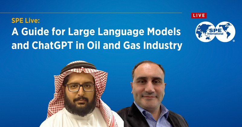 SPE Live: A Guide for Large Language Models and ChatGPT in the Oil and Gas Industry