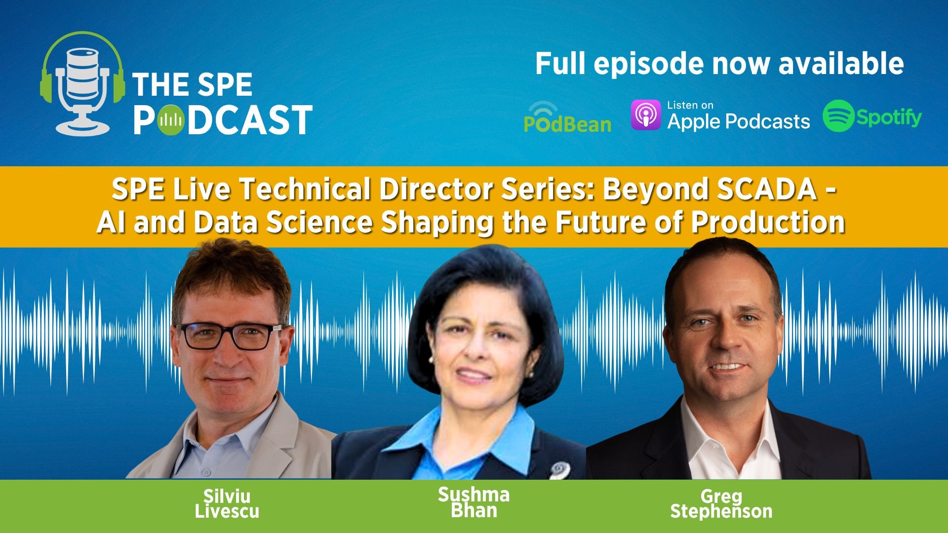 SPE Live Podcast Technical Director Series: Beyond SCADA - AI and Data Science Shaping the Future of Production