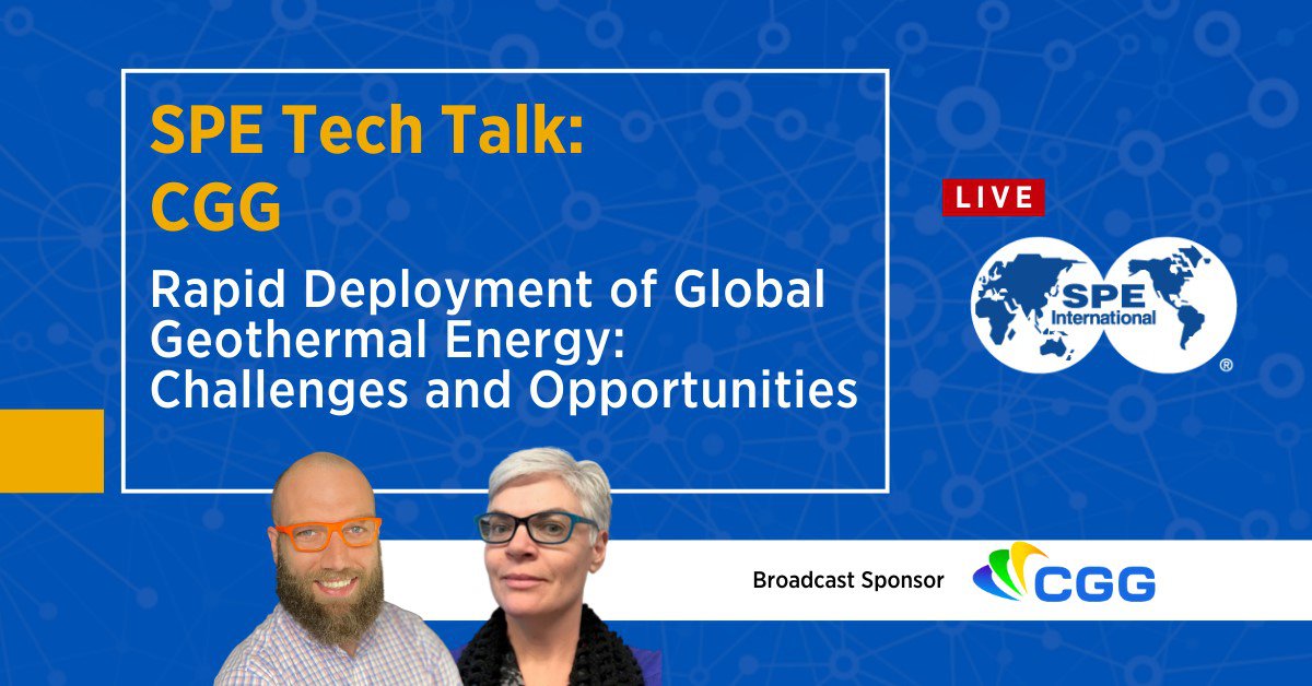 SPE Tech Talk: Rapid Deployment of Global Geothermal Energy – Challenges and Opportunities
