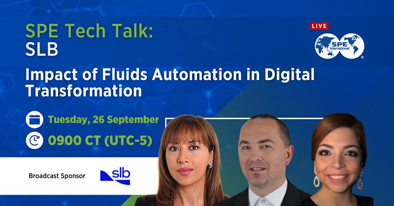 SPE Tech Talk: Impact of Fluids Automation in Digital Transformation