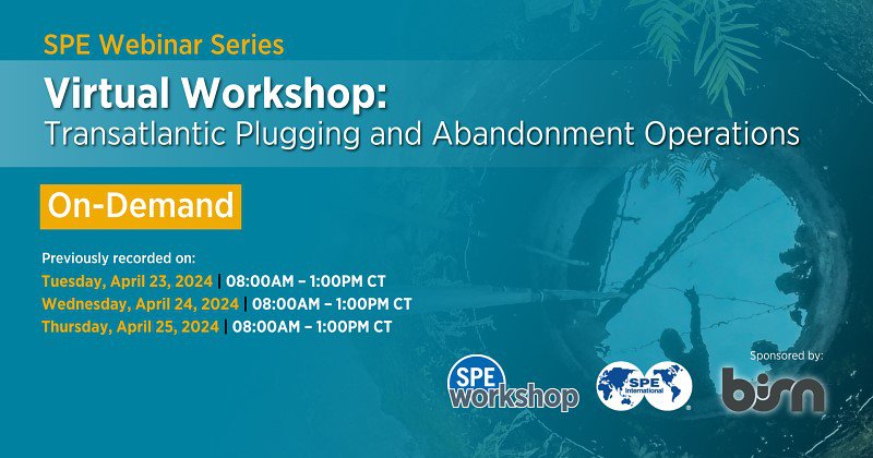 SPE Webinar Series: Virtual Workshop – Transatlantic Plugging and Abandonment Operations