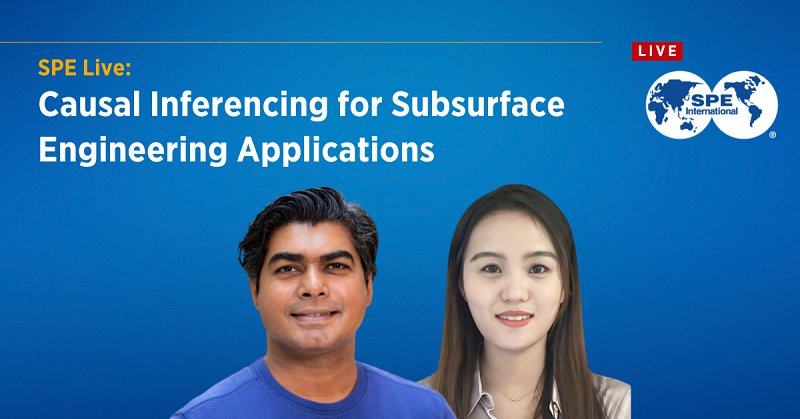 SPE Live: Causal Inferencing for Subsurface Engineering Applications