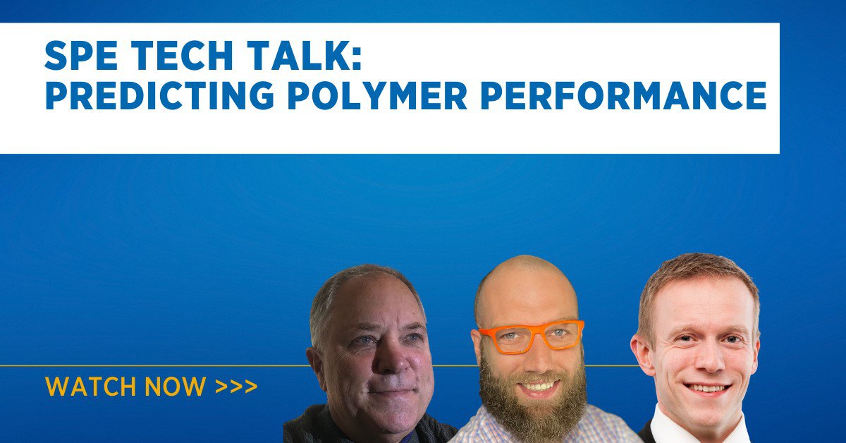 SPE Tech Talk: Predicting Polymer Performance