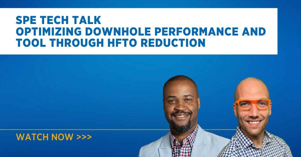 SPE Tech Talk: Optimizing Downhole Performance and Tool Through HFTO Reduction