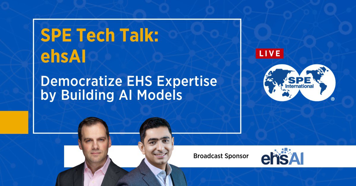 SPE Tech Talk: Democratize EHS Expertise by Building AI Models