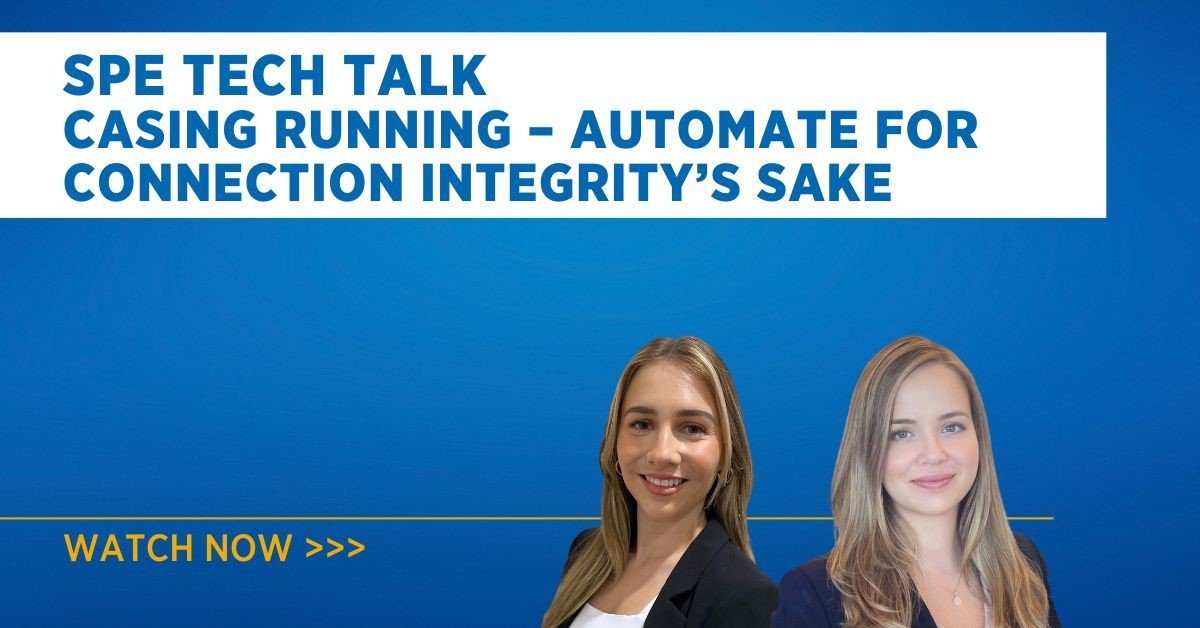 SPE Tech Talk: Casing Running – Automate for Connection Integrity’s Sake